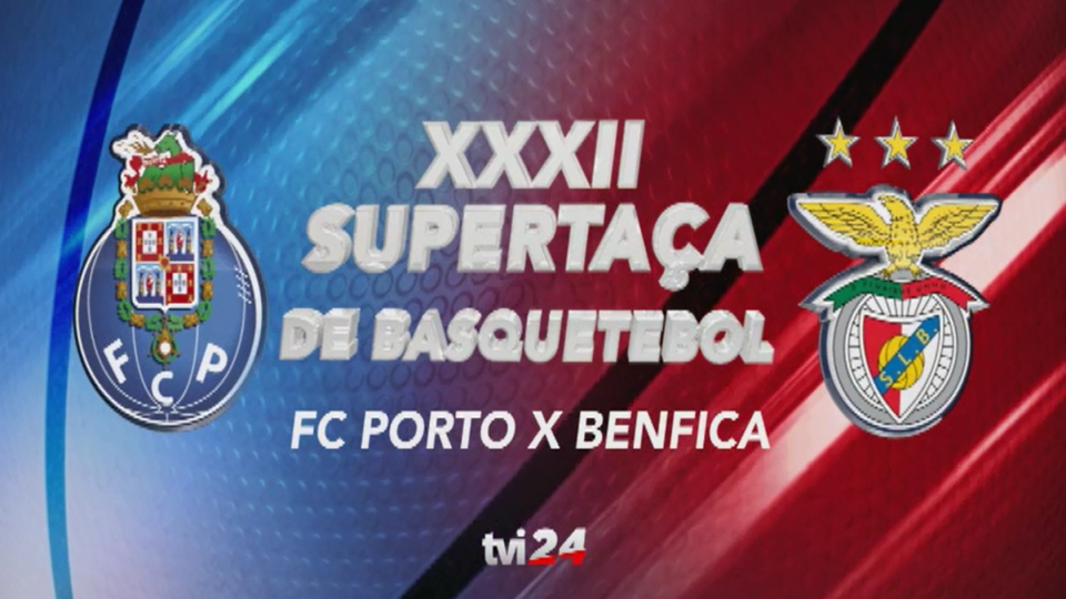 Supertaça BASQUETEBOL – FC Porto vs SL Benfica