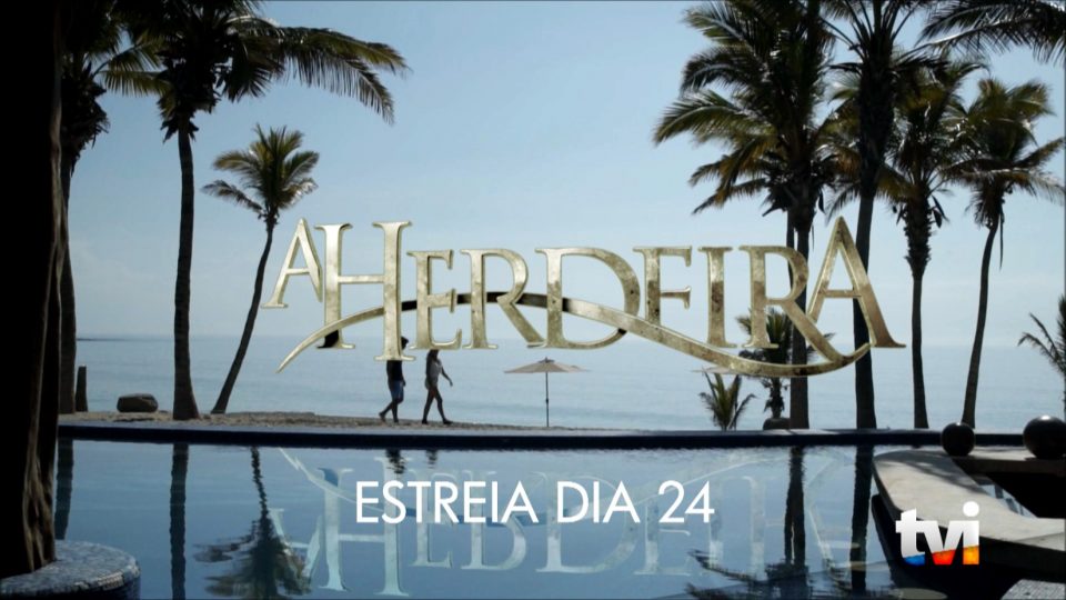 A HERDEIRA, a nova novela da TVI, estreia dia 24 de Setembro