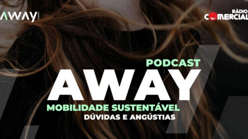 Podcast AWAY by Radio Comercial lançado a 10 de dezembro