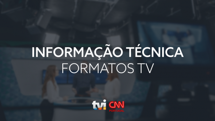 INFORMAÇÃO TÉCNICA - FORMATOS TV