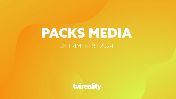 PACKS MEDIA TVI REALITY 3º TRIMESTRE 2024