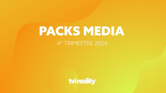 PACKS MEDIA TVI REALITY 4º TRIMESTRE 2024