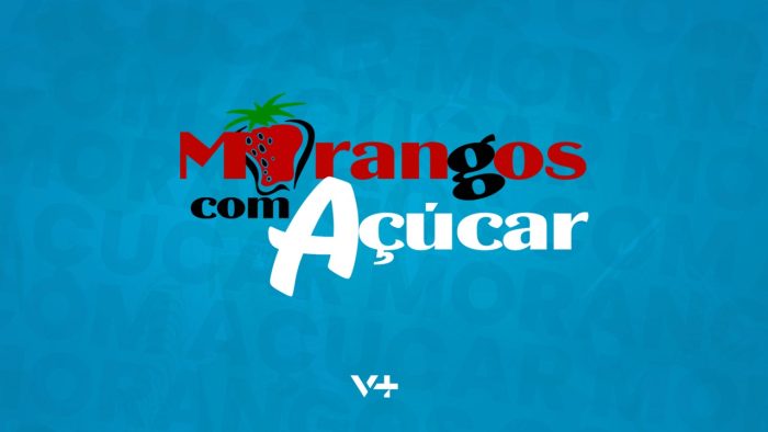 MORANGOS COM AÇÚCAR V+TVI